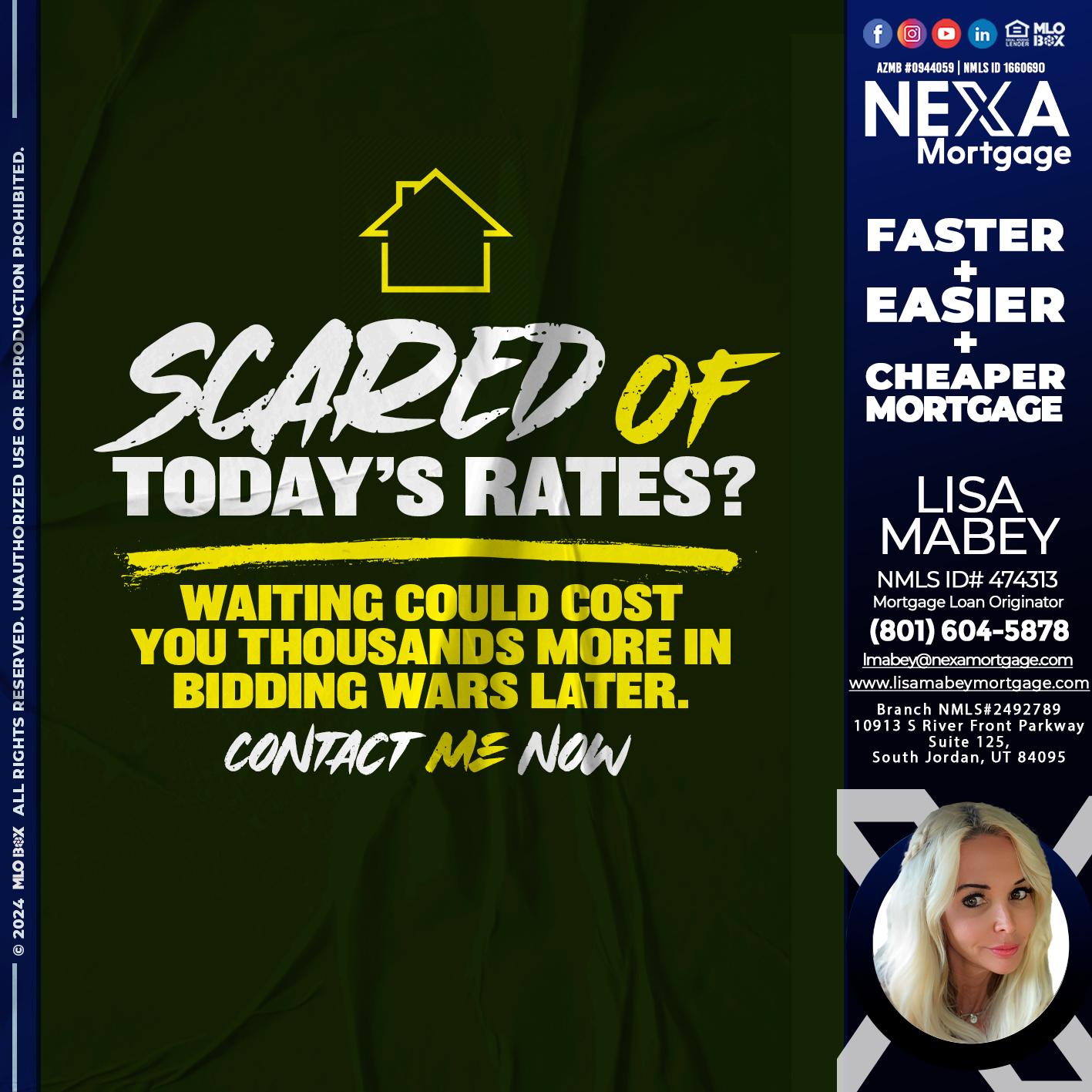 SCARED OF TODAY RATES? - Lisa Mabey -Mortgage Loan Originator